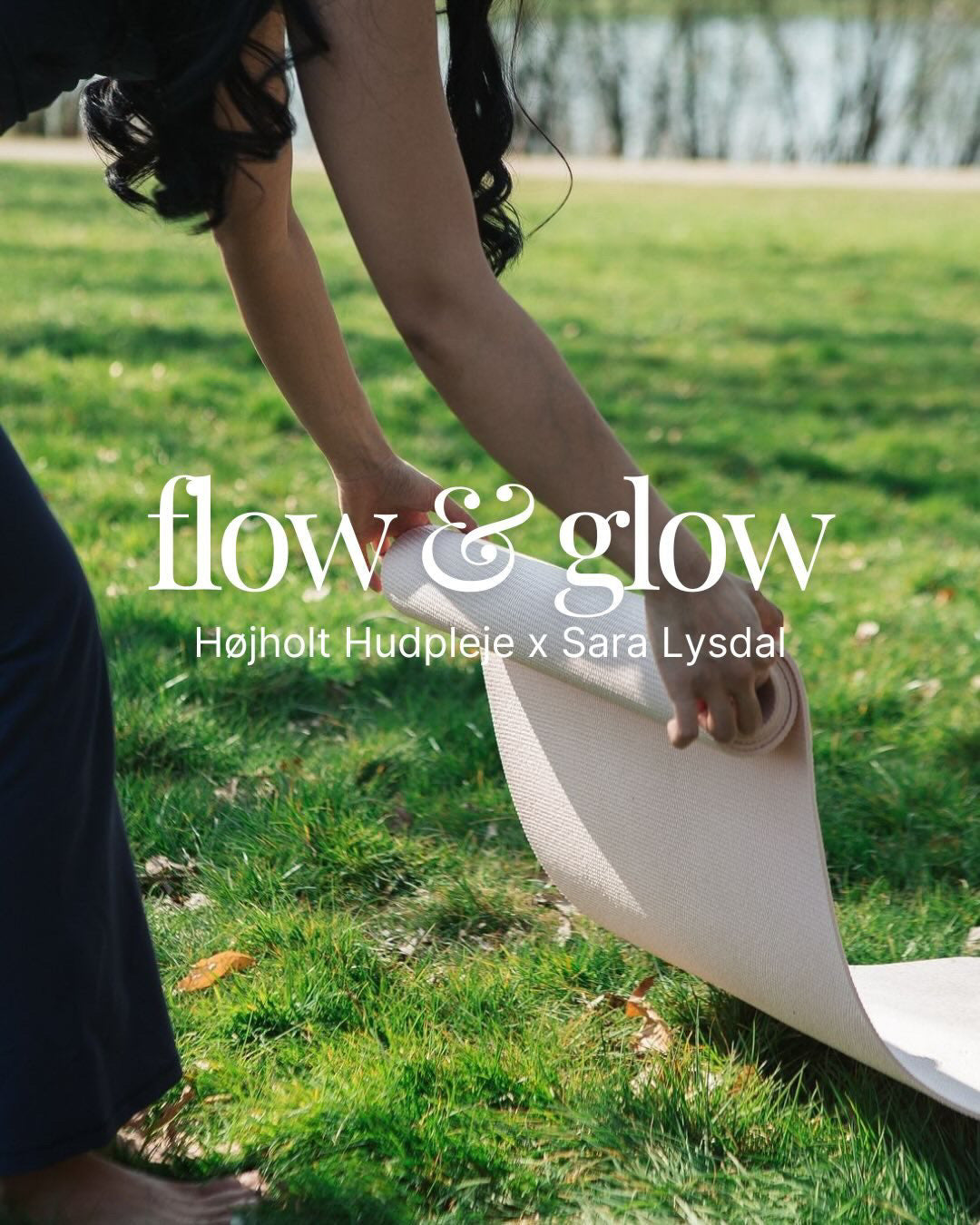 FLOW & GLOW - Højholt Hudpleje/Sara Lysdal