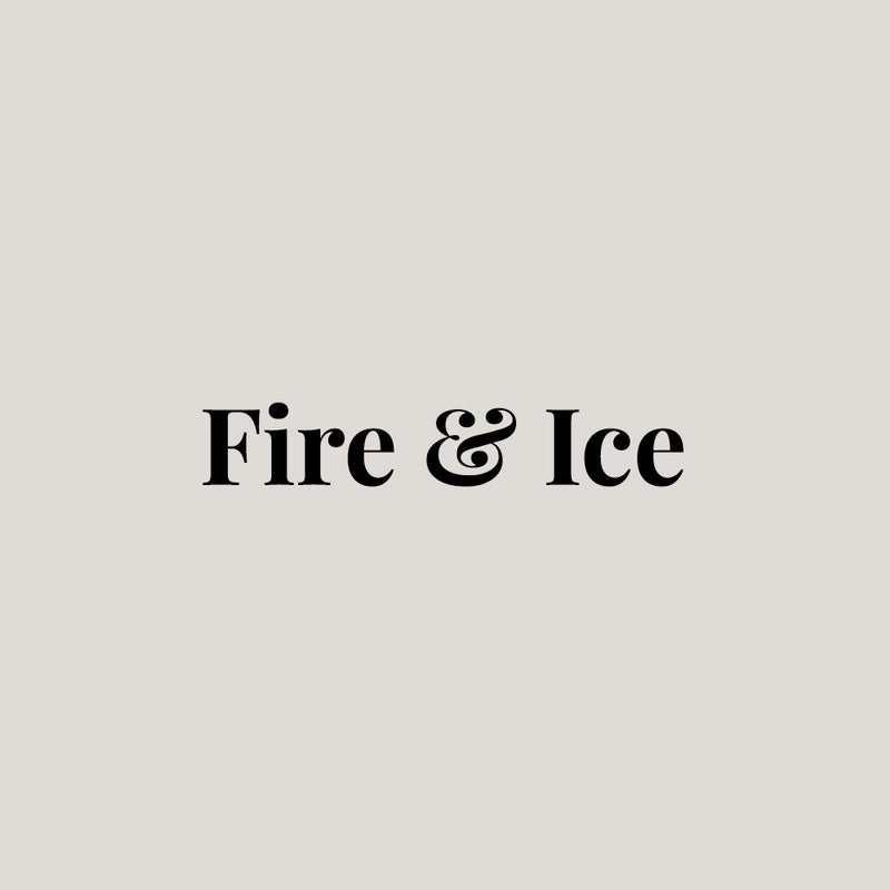 Fire and Ice Behandling